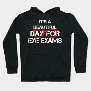 It's Beautiful Day For Eye Exams, Optometrist and Optometry Graduate Gifts Hoodie